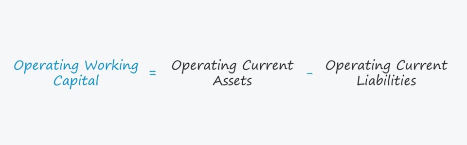 Capital de trabajo (OWC) | Fórmula + Calculadora